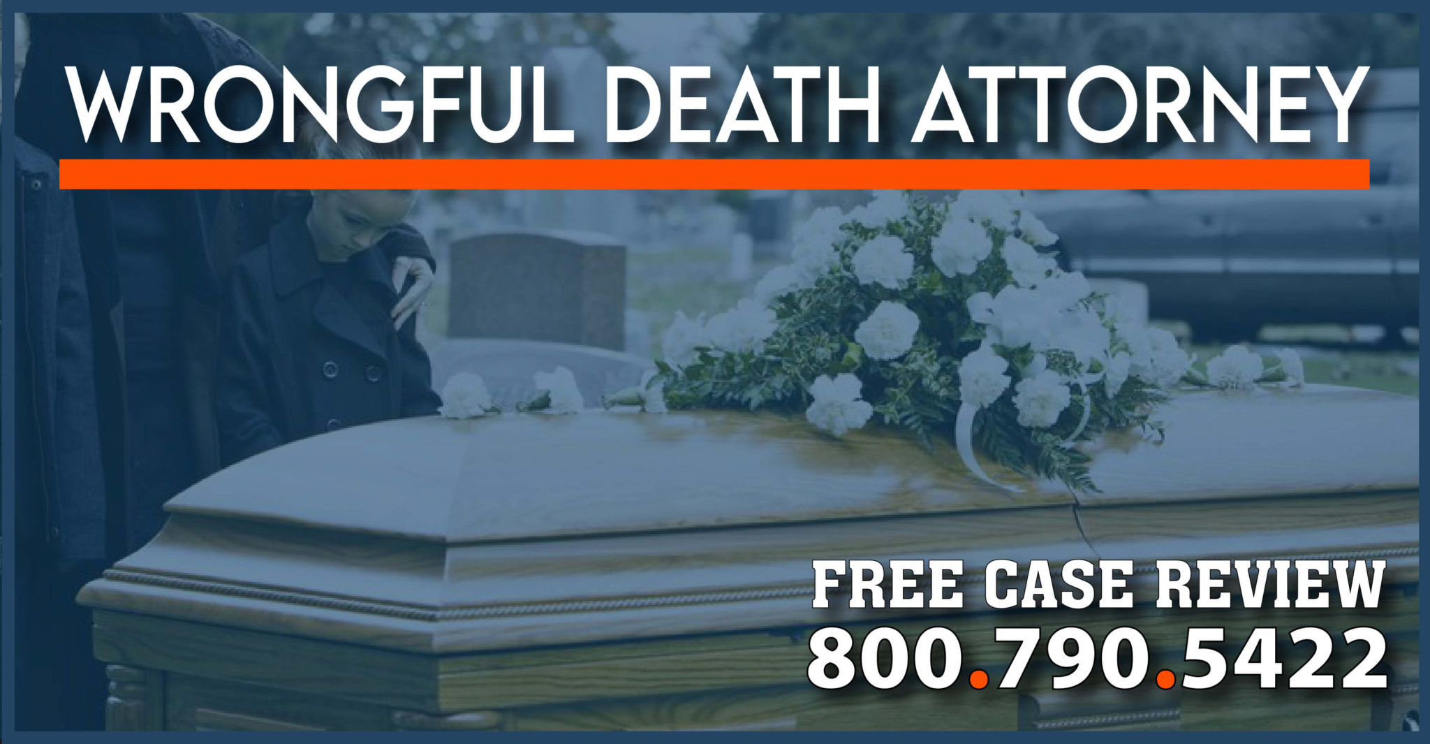 Wrongful Death Attorney Los Angeles | Accident Fatality Lawsuit