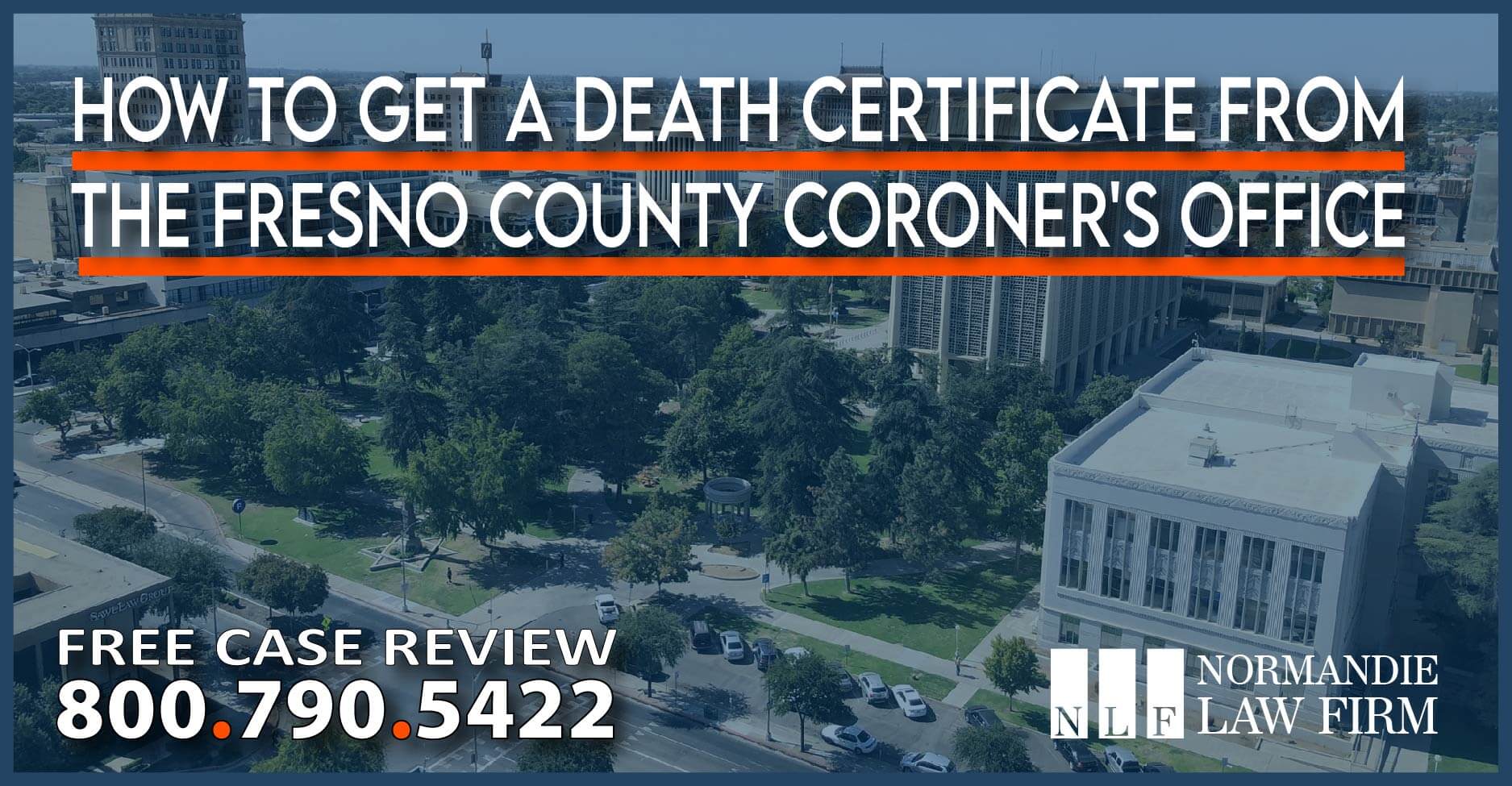 How to get a Death Certificate from the Fresno County Coroner s Office