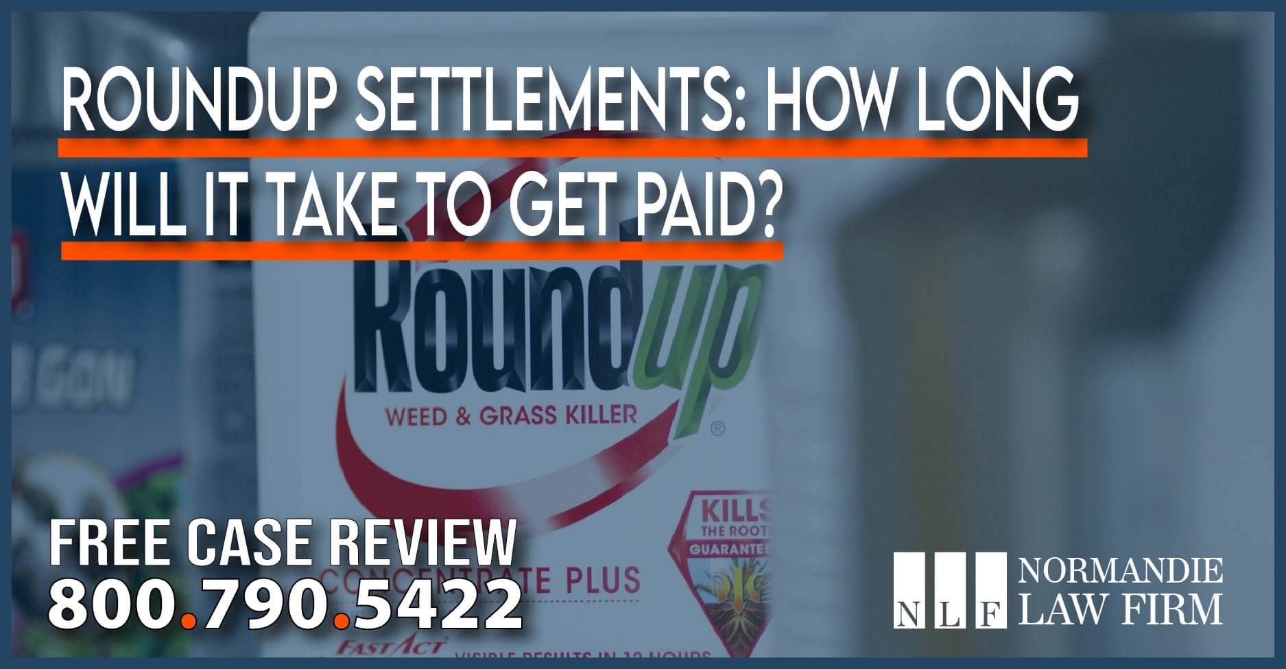 Roundup Settlements How long will it take to get paid?