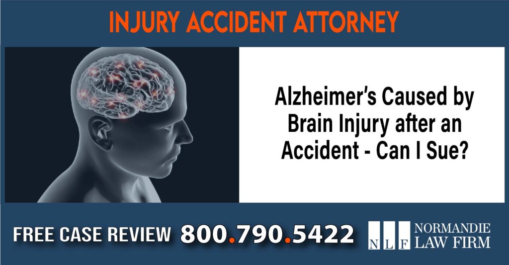 Alzheimer’s Caused by Brain Injury after an Accident - Can I Sue liability attorney lawyer sue compensation