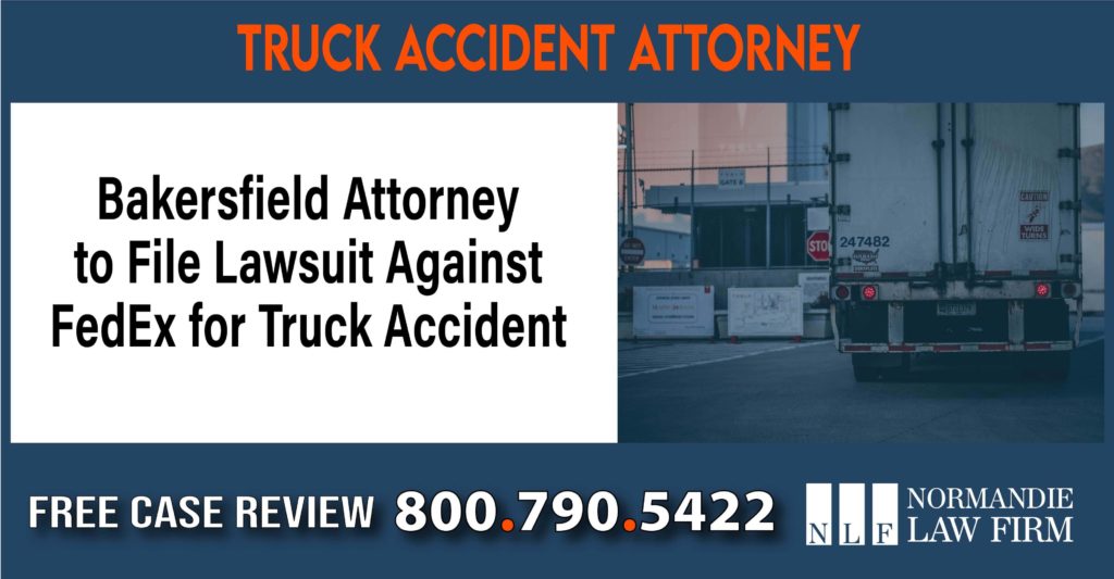 Bakersfield Attorney to File Lawsuit Against FedEx for Truck Accident sue liability compensation incident