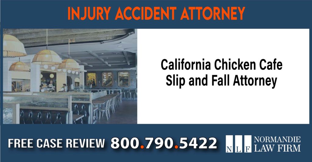 California Chicken Cafe Slip and Fall Attorney sue liability lawyer compensation incident