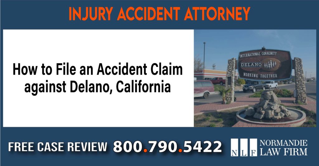 How to File an Accident Claim against Delano California sue liability lawyer attorney