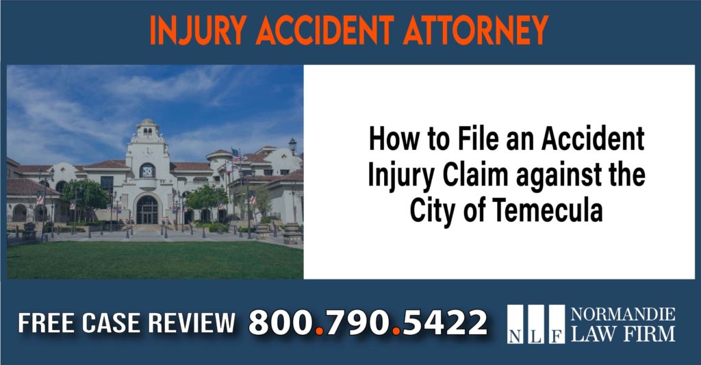 How to File an Accident Injury Claim against the City of Temecula sue liability lawyer