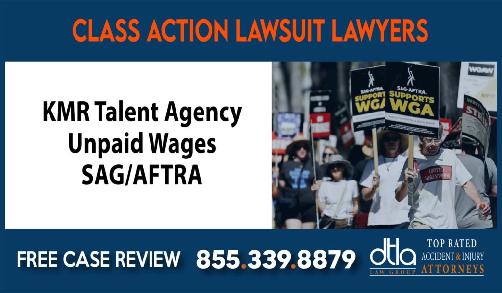 KMR Talent Agency Unpaid Wages SAG AFTRA Class Action Lawsuit Attorneys – The Normandie Law Firm Can Help You