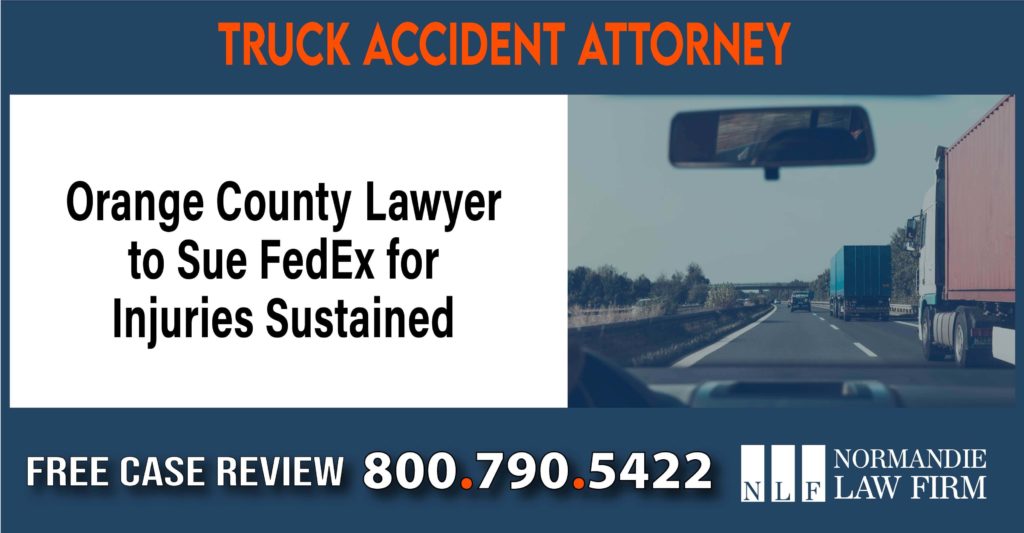 Orange County Lawyer to Sue FedEx for Injuries Sustained sue attorney compensation liable