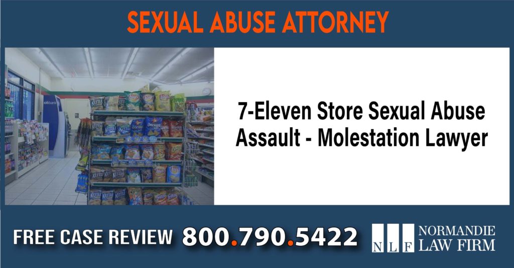 7-Eleven Store Sexual Abuse - Assault - Molestation Lawyer sue liability lawyer compensation incident