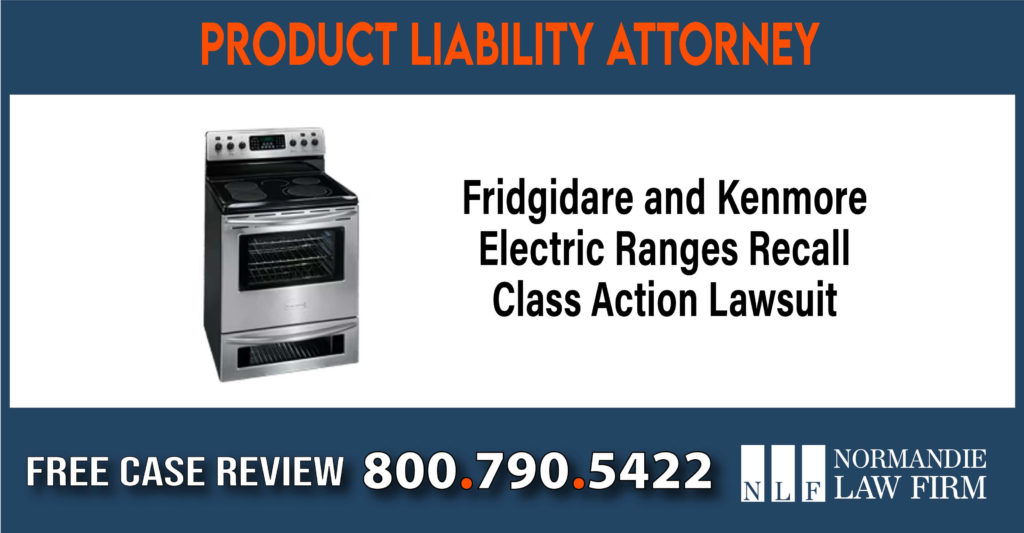 Fridgidare and Kenmore Electric Ranges Recall Class Action Lawsuit sue liability lawyer attorney