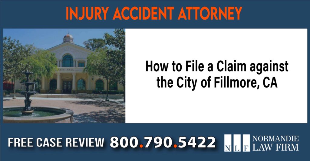 How to File a Claim against the City of Fillmore, CA sue liability lawyer attorney compensation incident