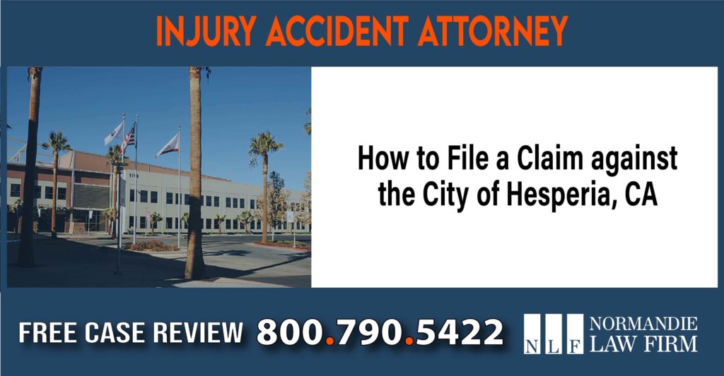 How to File a Claim against the City of Hesperia, CA sue liability lawyer attorney compensation incident