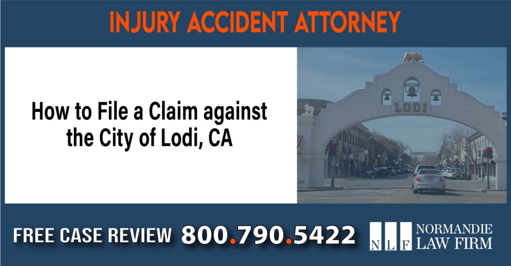 How to File a Claim against the City of Lodi, CA sue liability lawyer attorney