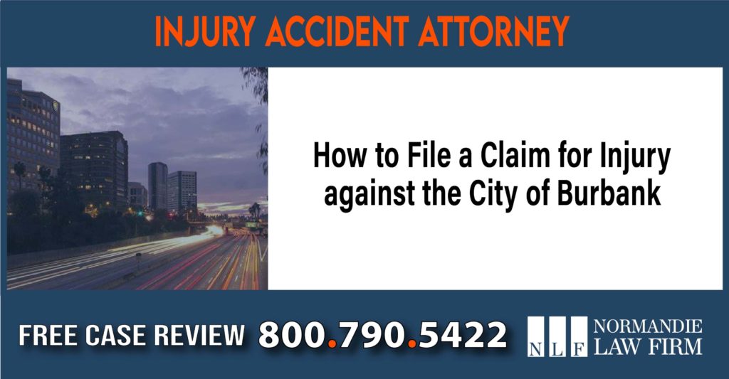 How to File a Claim for Injury against the City of Burbank sue liability lawyer attorney