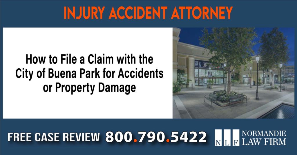 How to File a Claim with the City of Buena Park for Accidents or Property Damage sue liability lawyer attorney