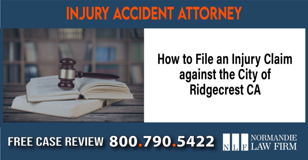 How to File an Injury Claim against the City of Ridgecrest CA sue liability lawyer compensation incident