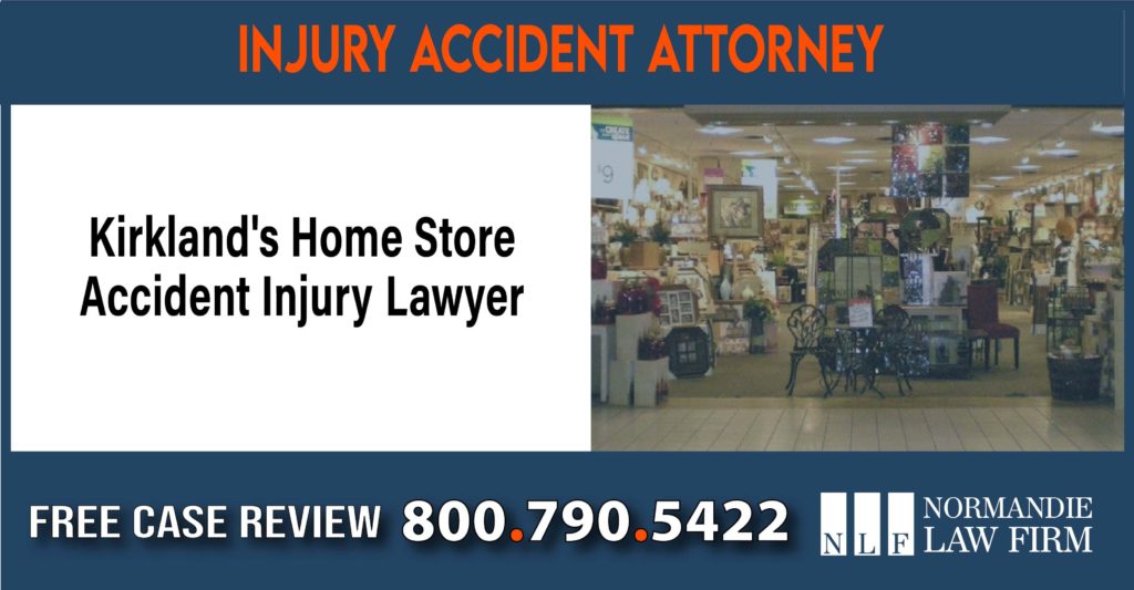 Kirkland's Home Store Accident Injury Lawyer liability attorney lawyer sue compensation