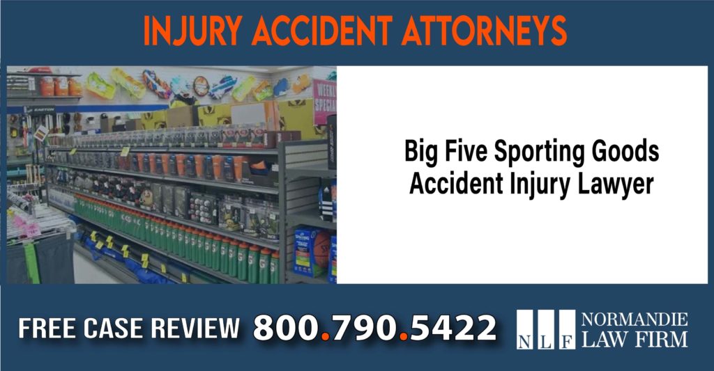 Big Five Sporting Goods Accident Injury Lawyer sue liability lawyer attorney compensation