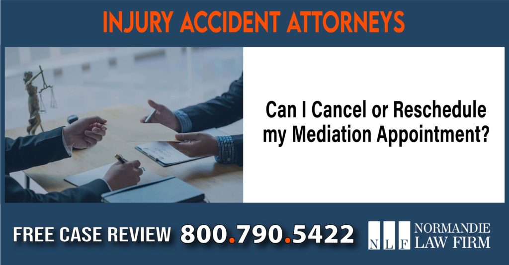 Can I Cancel or Reschedule my Mediation Appointment sue liability lawyer attorney