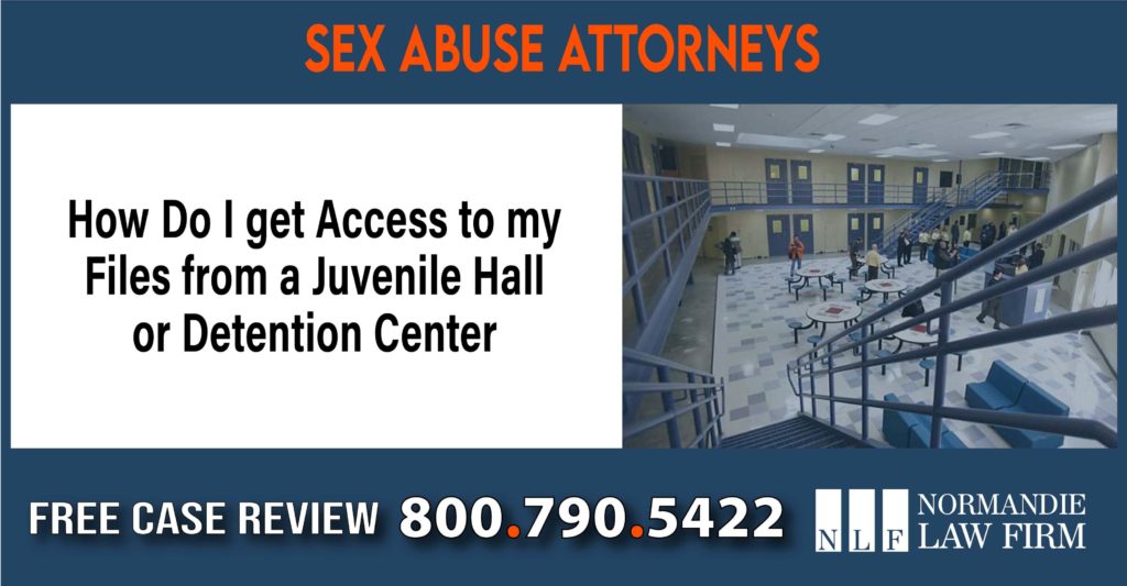 How Do I get Access to my Files from a Juvenile Hall or Detention Center attorney lawyer sue compensation