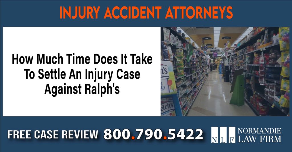 How Much Time Does It Take To Settle An Injury Case Against Ralph's attorney lawyer sue compensation