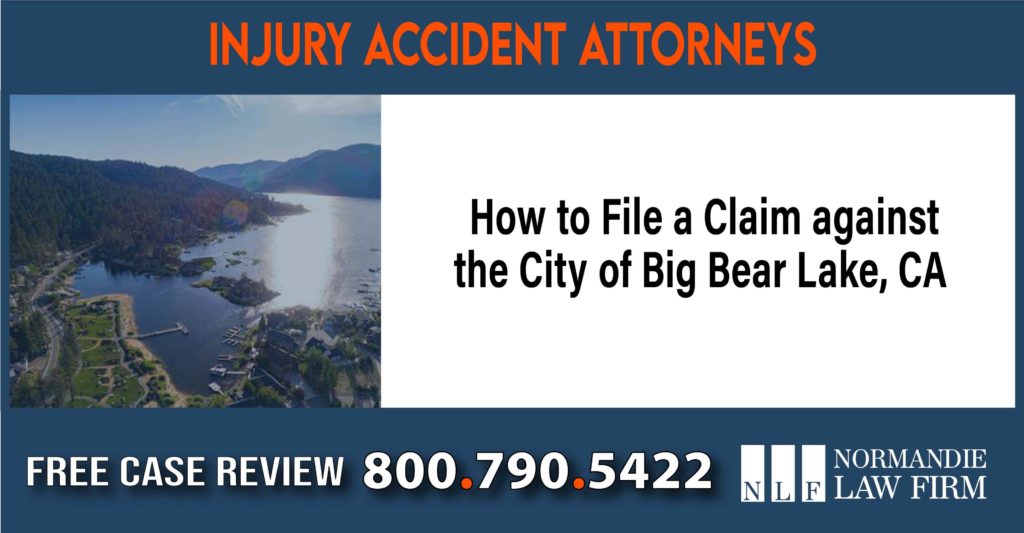 How to File a Claim against the City of Big Bear Lake, CA liability attorney lawyer sue compensation