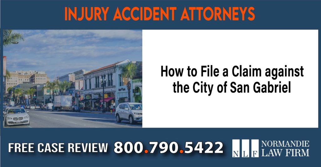 How to File a Claim against the City of San Gabriel sue liability lawyer attorney