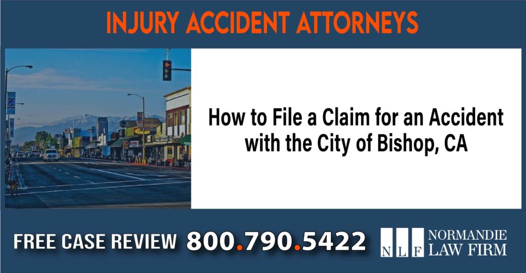 How to File a Claim for an Accident with the City of Bishop, CA sue liability lawyer attorney