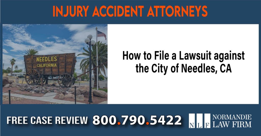 How to File a Lawsuit against the City of Needles, CA liability attorney lawyer sue compensation