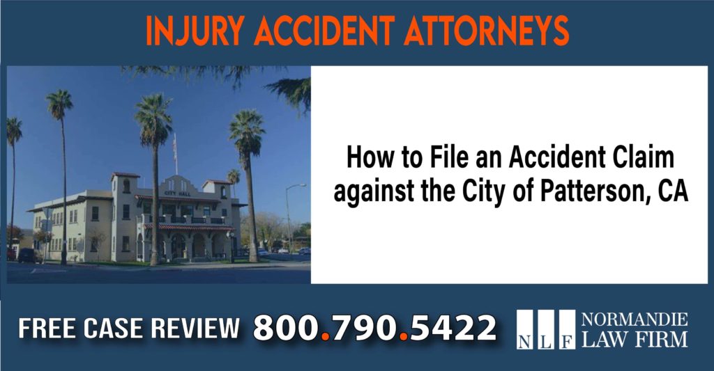 How to File an Accident Claim against the City of Patterson, CA sue liable liability lawyer attorney