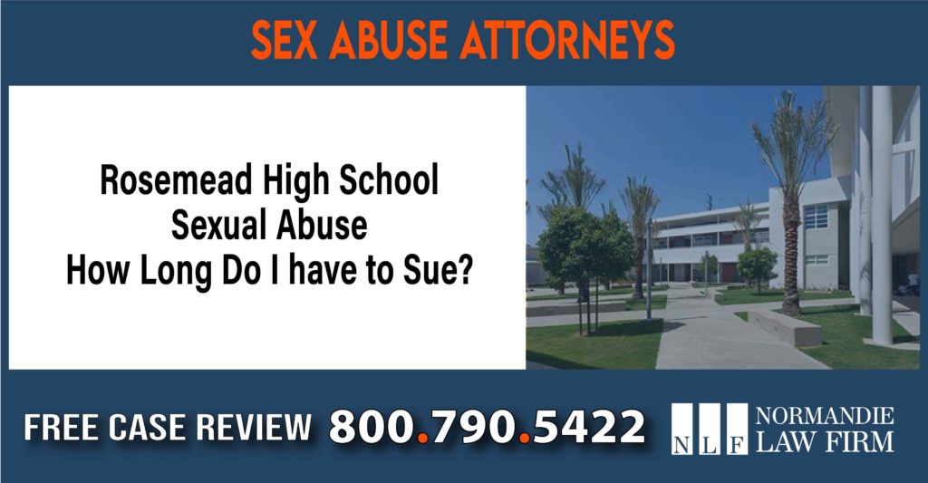 Rosemead High School Sexual Abuse - How Long Do I have to Sue liability lawyer attorney