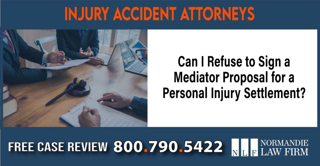 Can I Refuse to Sign a Mediator Proposal for a Personal Injury Settlement sue liability lawyer