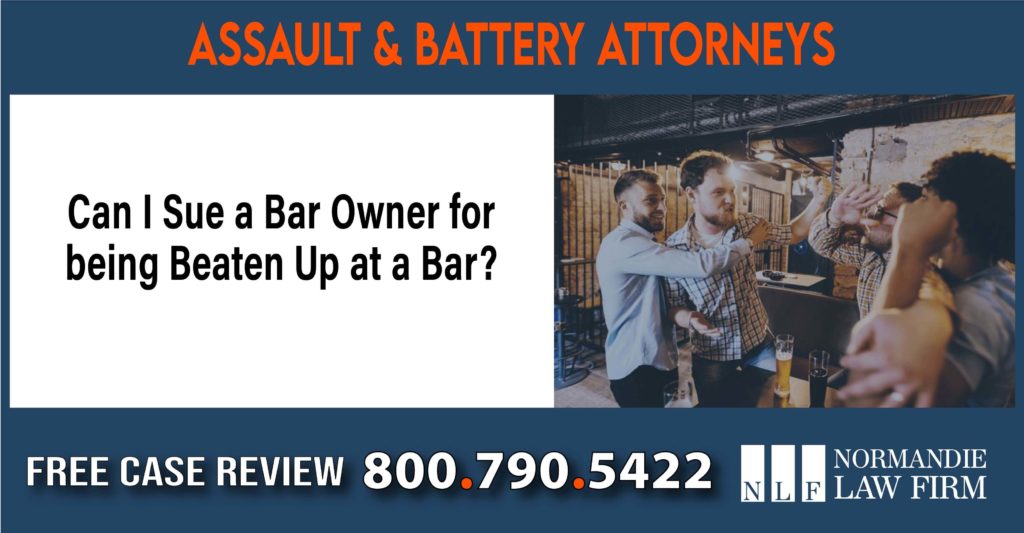 Can I Sue a Bar Owner for being Beaten Up at a Bar sue liability lawyer compensation incident