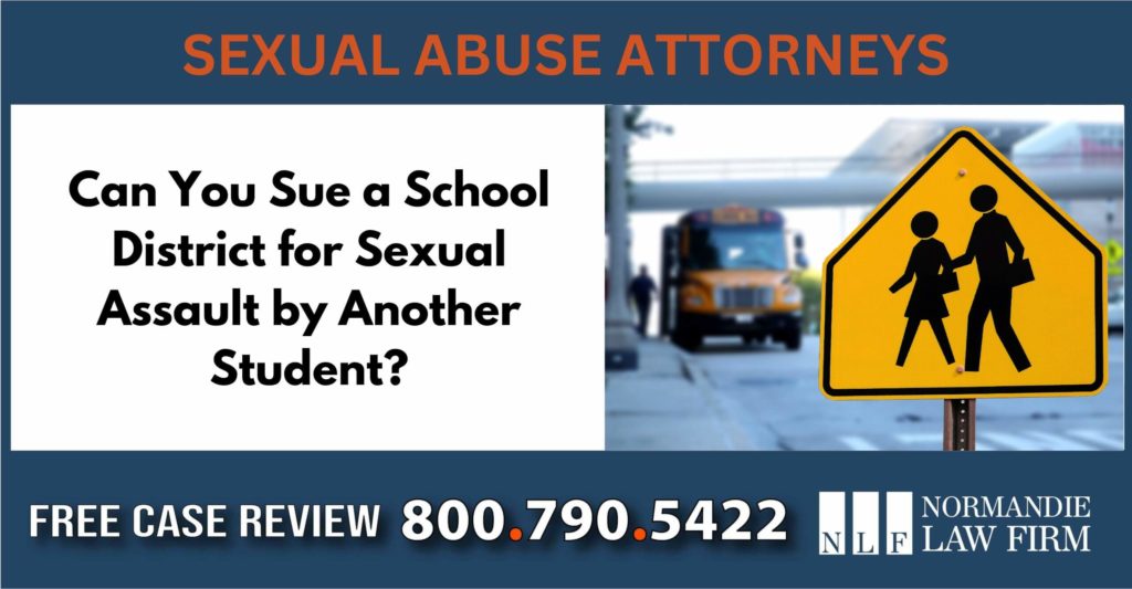 Can You Sue a School District for Sexual Assault by Another Student lawyer sue compensation liable