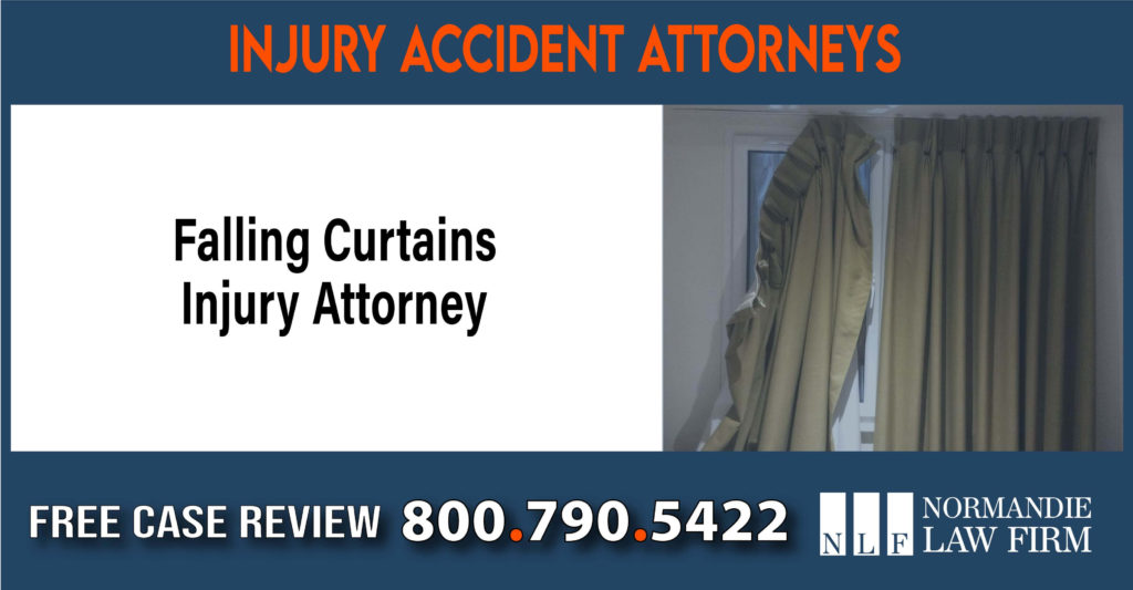 Falling Curtains Injury Attorney sue liability lawyer attorney compensation incident