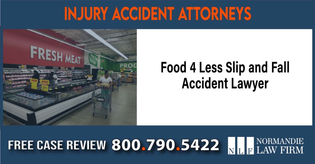 Food 4 Less Slip and Fall Accident Lawyer sue liability lawyer attorney compensation incident