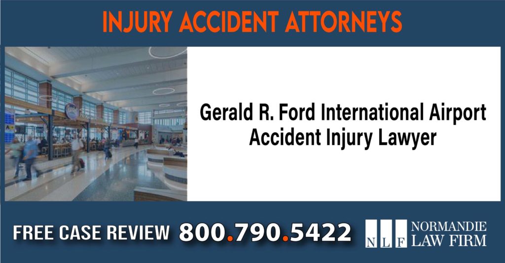 Gerald R. Ford International Airport Accident Injury Lawyer sue liability lawyer compensation incident