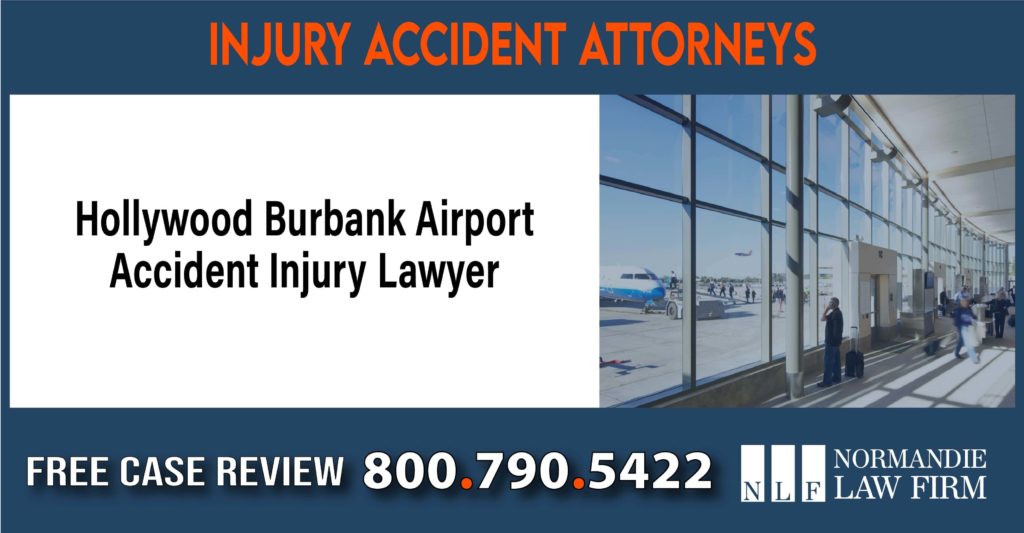 Hollywood Burbank Airport Accident Injury Lawyer sue liability lawyer compensation incident