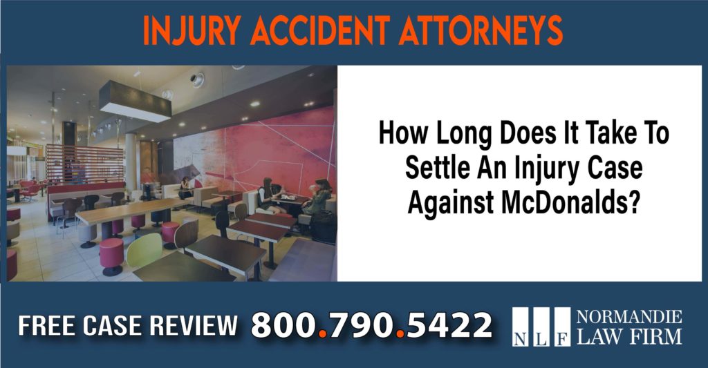 How Long Does It Take To Settle An Injury Case Against McDonalds attorney lawyer sue compensation sue liability attorney