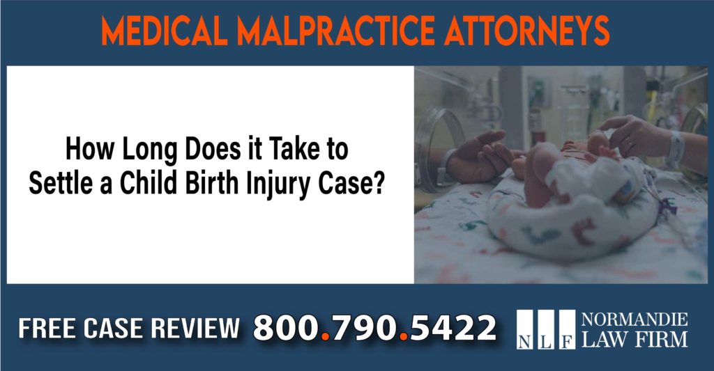 How Long Does it Take to Settle a Child Birth Injury Case sue liability lawyer attorney compensation incident medical malpractice