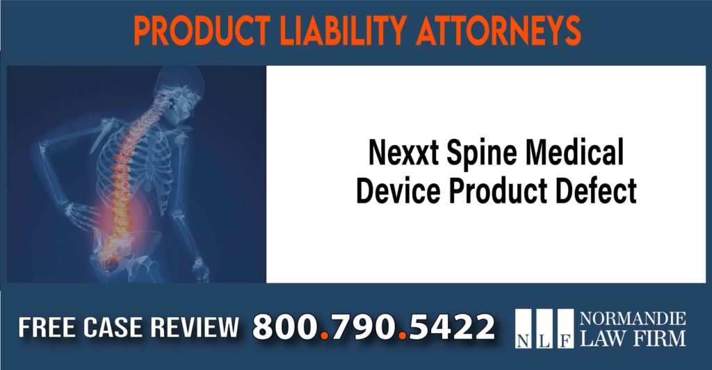 Nexxt Spine Medical Device Product Defect sue compensation lawyer attorney sue liability