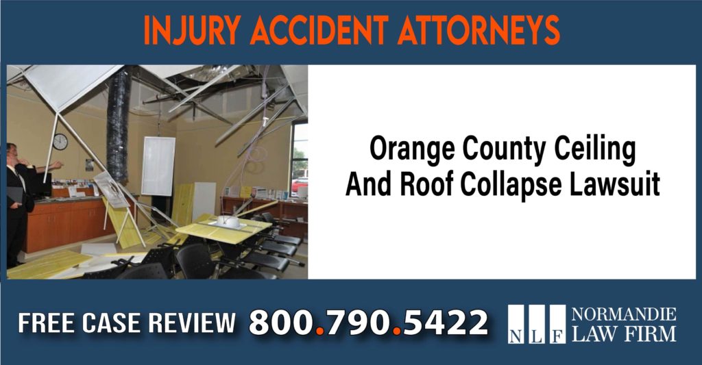 Orange County Ceiling And Roof Collapse Lawsuit sue compensation incident liability