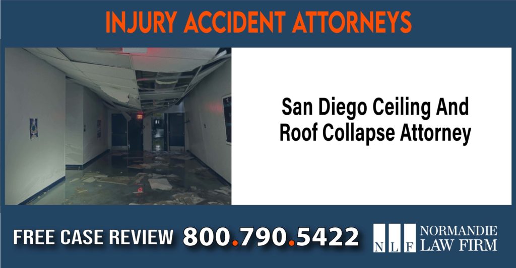 San Diego Ceiling And Roof Collapse Attorney Injury Case lawyer sue compensation