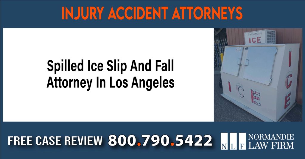 Spilled Ice Slip And Fall Attorney In Los Angeles sue liability lawyer compensation incident