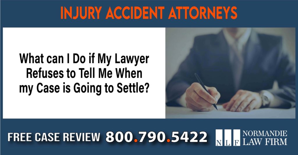 What can I Do if My Lawyer Refuses to Tell Me When my Case is Going to Settle sue liability lawyer compensation incident