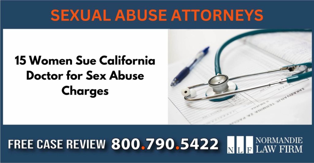 15 Women Sue California Doctor for Sex Abuse Charges – Child Sex Abuse Lawyers attorney