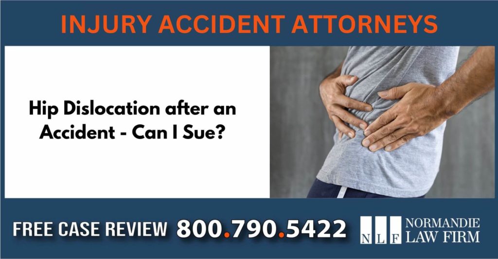 Hip Dislocation after an Accident - Can I Sue lawyer sue compensation liable