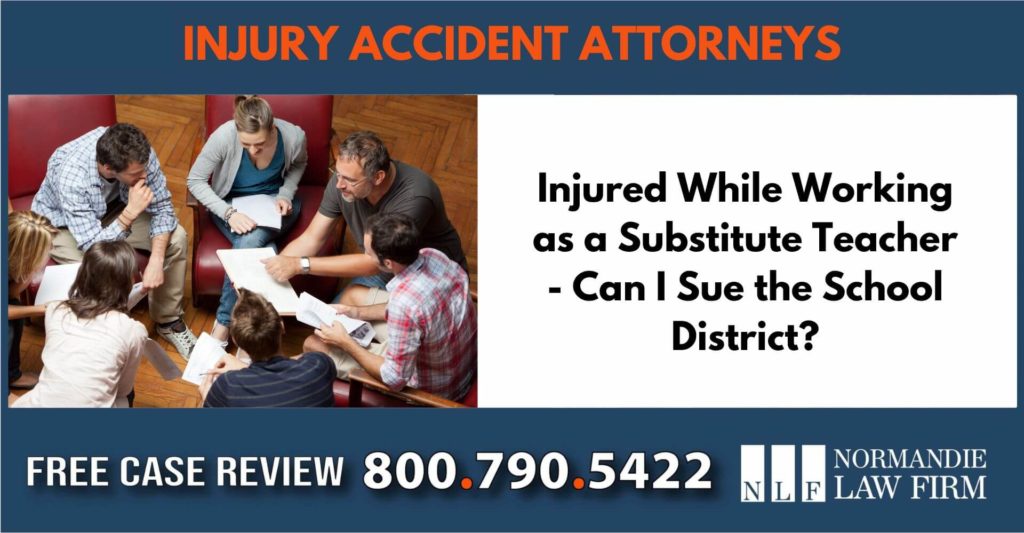 Injured While Working as a Substitute Teacher - Can I Sue the School District lawyer attorney incident liability