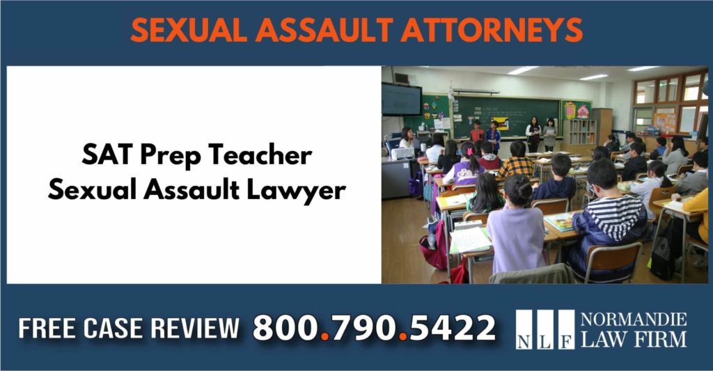 SAT Prep Teacher Sexual Assault Lawyer sue liability attorney compensation incident