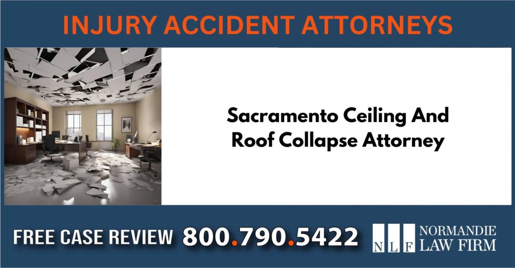 Sacramento Ceiling And Roof Collapse Attorney Lawsuit Injury Attorney sue compensation