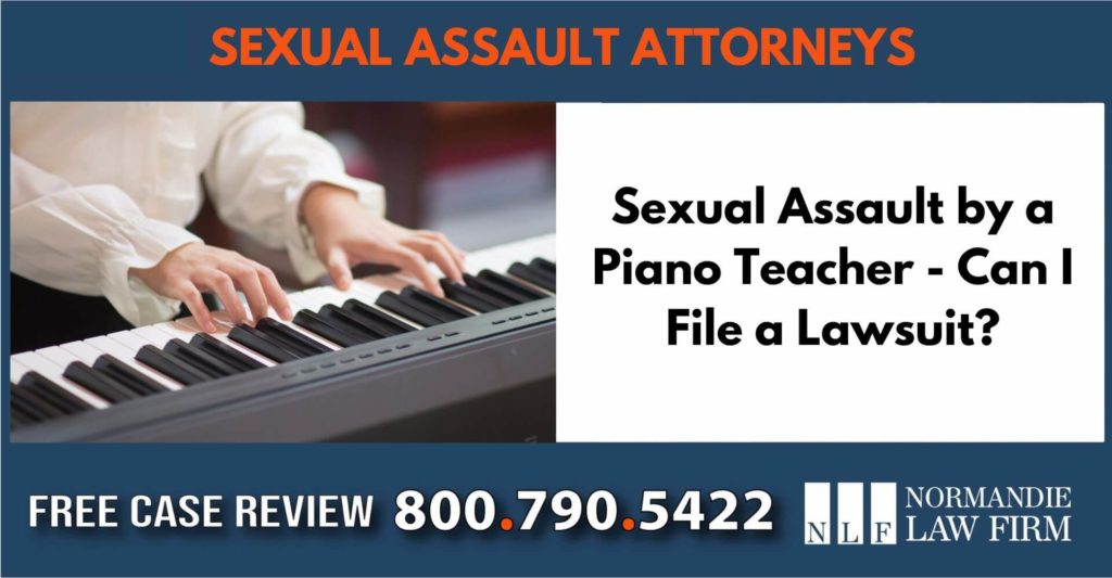 Sexual Assault by a Piano Teacher - Can I File a Lawsuit sue attorney lawyer compensation