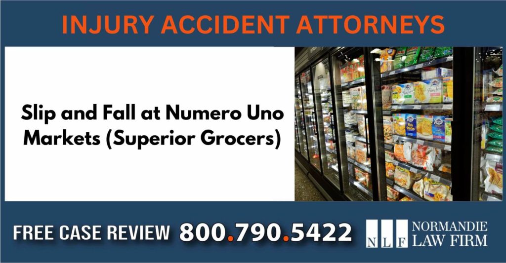 Slip and Fall at Numero Uno Markets (Superior Grocers) sue attorney lawyer compensation